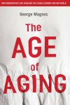 George Magnus - The Age of Aging