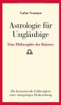 Neuman, Gabor: - Astrologie für Ungläubige - Eine Philosophie der Balance :
