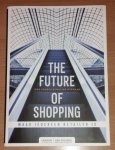Snoeck, Jorg &  Pauline Neerman - The future of shopping. Waar iedereen retailer is