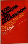 Frederick S. Perls - Ego, Hunger, and Aggression The Gestalt Therapy of Sensory Awakening Through Spontaneous Personal Encounter, Fantasy and Contemplation