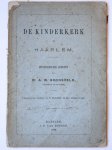 A W Bronsveld; Dobben, J.F. van (Haarlem). - De Kinderkerk te Haarlem : historische schets, Haarlem : J.F. van Dobben, 1879, 40 pp.
