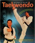 Sung Chul Whang, Jun Chul Whang, Brandon Saltz - Taekwondo The State of the Art. A Comprehensive Instructional Guide to the World's Most Popular Martial Art