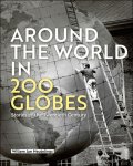 Willem Jan Neutelings - Around the world in 200 globes, stories of the twentieth century