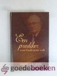 Groot, J. de - Een prediker voor Gods arme volk --- Uit het leven van ds. J. de Groot, aangevuld met enkele predikaties en meditaties