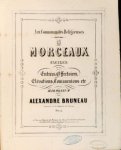 Bruneau, Alexandre: - Morceaux faciles tels que Entrées, Offertoires, Elévations, Communions etc. pour harmonium