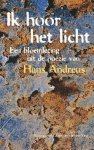  - ANDREUS, HANS - Ik hoor het Licht. Een Bloemlezing uit de Poezie van Hand Andreus - Jan van der Vegt, samensteller - uitgeverij Holland