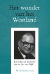 Ds. Jac. van Dijk - Kooten, Ds. M. van-Het wonder van het Westland (nieuw)