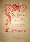 Weckerlin, J.B.: - Bergerettes, romances et chansons du xviiie siècle. Colligées et transcrites avec accompagnement de piano Weckerlin, J.B.: - Bergerettes, romances et chansons du xviiie siècle. Colligées et transcrites avec accompagnement de piano