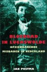 Postma, Jan - Bloedbad in Lucaswolde. Opzienbarende misdaden in Nederland