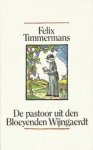 Timmermans, Felix - De pastoor uit den Bloeyenden Wyngaerdt.