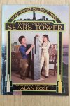 GILLON, EDMUND V. & ROSE, ALAN. - Build your own Sears Tower : the world's tallest building