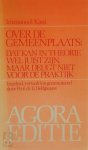 Immanuel Kant 13560, B. Delfgaauw 63837 - Over de gemeenplaats: dat kan in theorie wel juist zijn, maar deugt niet voor de praktijk