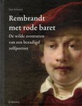 REMBRANDT -  Schwartz, Gary: - Rembrandt met rode baret. De wilde avonturen van een bezadigd zelfportret