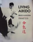 Klickstein, Bruce (text) / Morihiro Saito (supervision) - Living Aikido