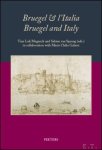 T. L. Meganck, / S. van Sprang. - Bruegel and Italy / Bruegel & l'Italia   -Proceedings of the International Conference held in the Academia Belgica in Rome, 26-28 September 2019.