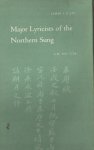Liu, James J.Y. - Major Lyristics of the Northern Sung. A.D. 960 / 1126