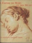 CAVALIER, ODILE avec la collaboration de JENTEL, Marie-OdileCAVALIER, ODILE avec la collaboration de JENTEL, Marie-Odile - L'Empire de mars et des muses. La collection du marquis de Callvière, lieutenant-général desarmes du roi 1693-1777
