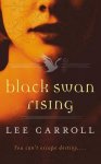 Lee Carroll - Black Swan Rising