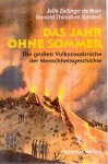 Boer, Jelle Zeilinga de; Sanders, Donald Theodore - Das Jahr ohne Sommer: Die großen Vulkanausbrüche der Menschengeschichte und ihre Folgen