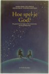 Rabbi Marc Gellman Monsignor Thomas Hartman - Hoe spel je God? - de grote levensvragen en de antwoorden van de godsdiensten
