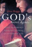Hogge, Alice - God's Secret Agents: Queen Elizabeth's Forbidden Priests and the Hatching of the Gunpowder Plot