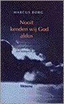 M.J. Borg - NOOIT KENDEN WIJ GOD ALDUS