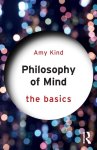 Amy Kind - Philosophy Of Mind: The Basics