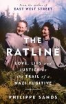 SANDS, PHILIPPE. - The Ratline, love, lies and justice on the trail of a Nazi Fugitive