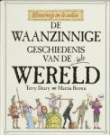 Deary, Terry, Martin Brown - De waanzinnige geschiedenis van de hele wereld