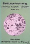 Rennes, Johannes - a.o. - Siedlungsforschung. Archäologie, Geschichte, Geographie. Band 26. Schwerpunktthema: Städtische Siedlungen und ihr Umland