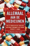 R. Moynihan, A. Cassels - Allemaal aan de medicijnen hoe de farmaceutische industrie van iedere consument een patient probeert te maken