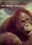 Darwin .. Mendel .. De  Vries  DIV AUTEURS : - Geheimen der dierenwereld VAN MAMMOET TOT GORILLA Deel1 zoogdieren-1