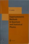 Georg Junker - Supersymmetric Methods in Quantum and Statistical Physics