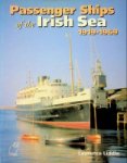 Liddle, Laurence - Passenger ships of the Irish Sea 1919-1969