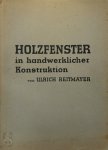 Ulrich Reitmayer 172697 - Holzfenster in handwerklicher Konstruktion