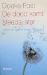 Post, Doeke - De dood komt steeds later - Het einde van het leven in discussie
