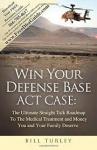 Turley, Bill - Win your Defense base act: The ultimate straight talk roadmap to the medical treatment and Money you and your familie deserve