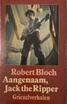 Bloch, Robert - Aangenaam, Jack de Ripper