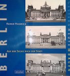 Haubrich, Rainer - Berlin. Gestern, Heute, Morgen. Auf der Suche nach der Stadt