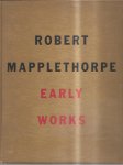 Mapplethorpe, Robert - Early Works 1970 - 1974