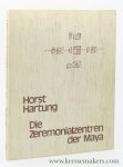 Hartung, Horst. - Die Zeremonialzentren der Maya. Ein Beitrag zur Untersuchung der Planungsprinzipien.