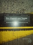 P. Kuenzli & L. Kramer - "Een Vliegwiel voor Twente"  Voor een economisch sterker en duurzamer Twente.  Het transformeren van de huidige vliegbasis tot een vliegwiel.