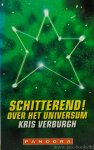 VERBURGH, K. - Schitterend! Over het universum.