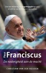 Christian Van Der Heijden - Paus Franciscus de nederigheid aan de macht