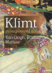 KLIMT -  Fellinger, Markus & Edwin Becker & LisaSmit, et al: - Klimt geînspireerd door Van Gogh, Rodin, Matisse.