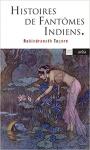 Tagore, Rabindranath - HISTOIRES DE FANTÔMES INDIENS