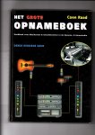 Raad, Coen - Het grote opnameboek. Handboek voor Muzikanten & Geluidstechnici in de Opname- & Homestudio.