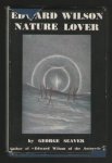Seaver, George - Edward Wilson. Nature-lover