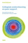 Huub Buijssen 60816 - Collegiale ondersteuning en peer support Een praktische gids voor professionals in zorg en welzijn