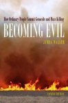 James Waller 273491 - Becoming Evil How Ordinary People Commit Genocide and Mass Killing